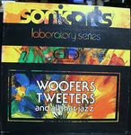 Vinyl Record Sonic Arts Laboratory Series Woofers Tweeters And All That Jazz. Fixed Price $24.95.