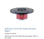 Seas Exotic T35 X3-06, Tweeters With Alnico Magnet, One Pair. Fixed Price $600.00.